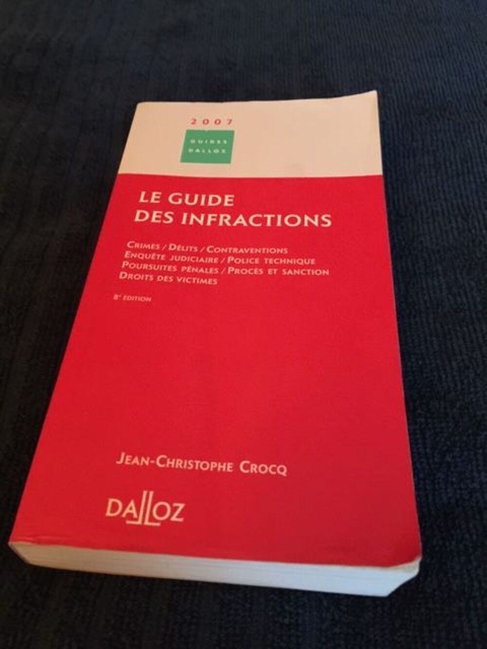 Guide des infractions DALLOZ - Jean Christophe CROCQ Livres et BD