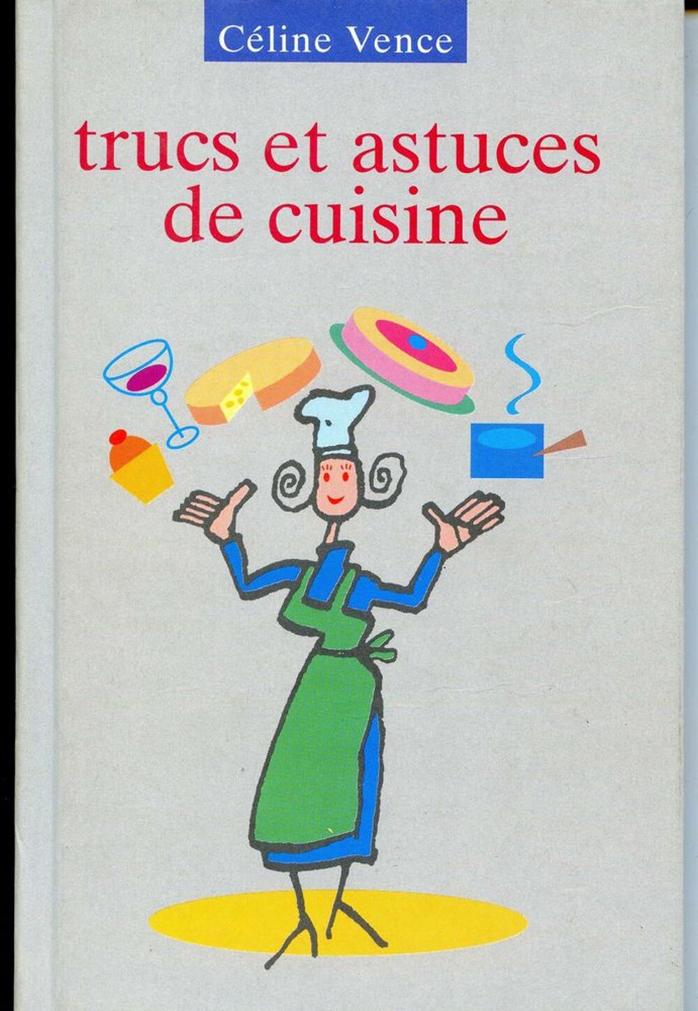 Trucs et astuces de cuisine- C&eacute;line Vence, Livres et BD
