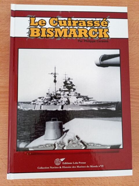 Le Cuirassé Bismarck. Navires et Histoire des Marines N°19 45 Avignon (84)