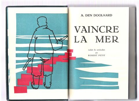 VAINCRE LA MER - WALCHEREN - A DEN DOOLAARD RENE MELS - 1955 10 Toulouse (31)