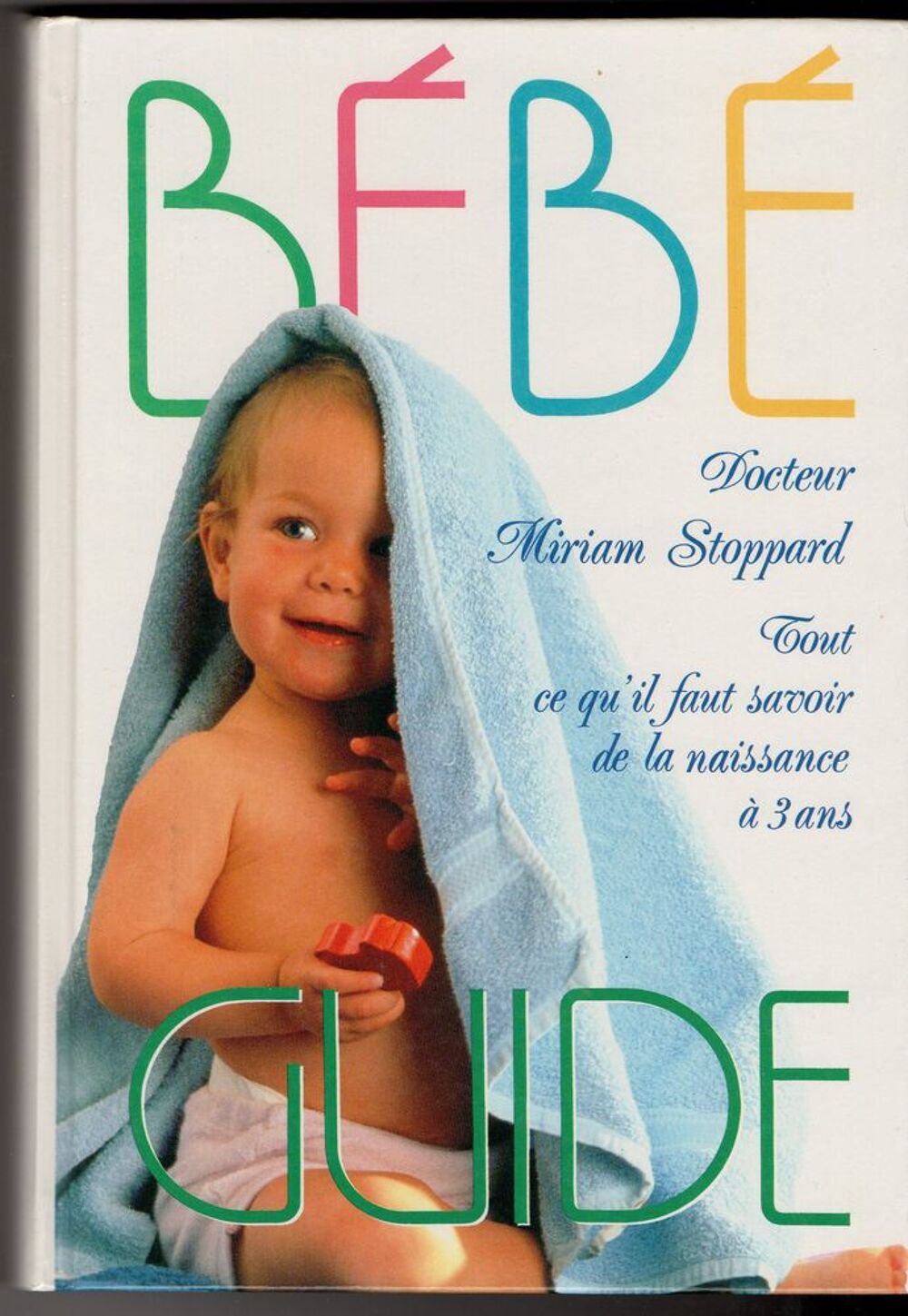 B&eacute;b&eacute; Guide - Miriam Stoppard Livres et BD
