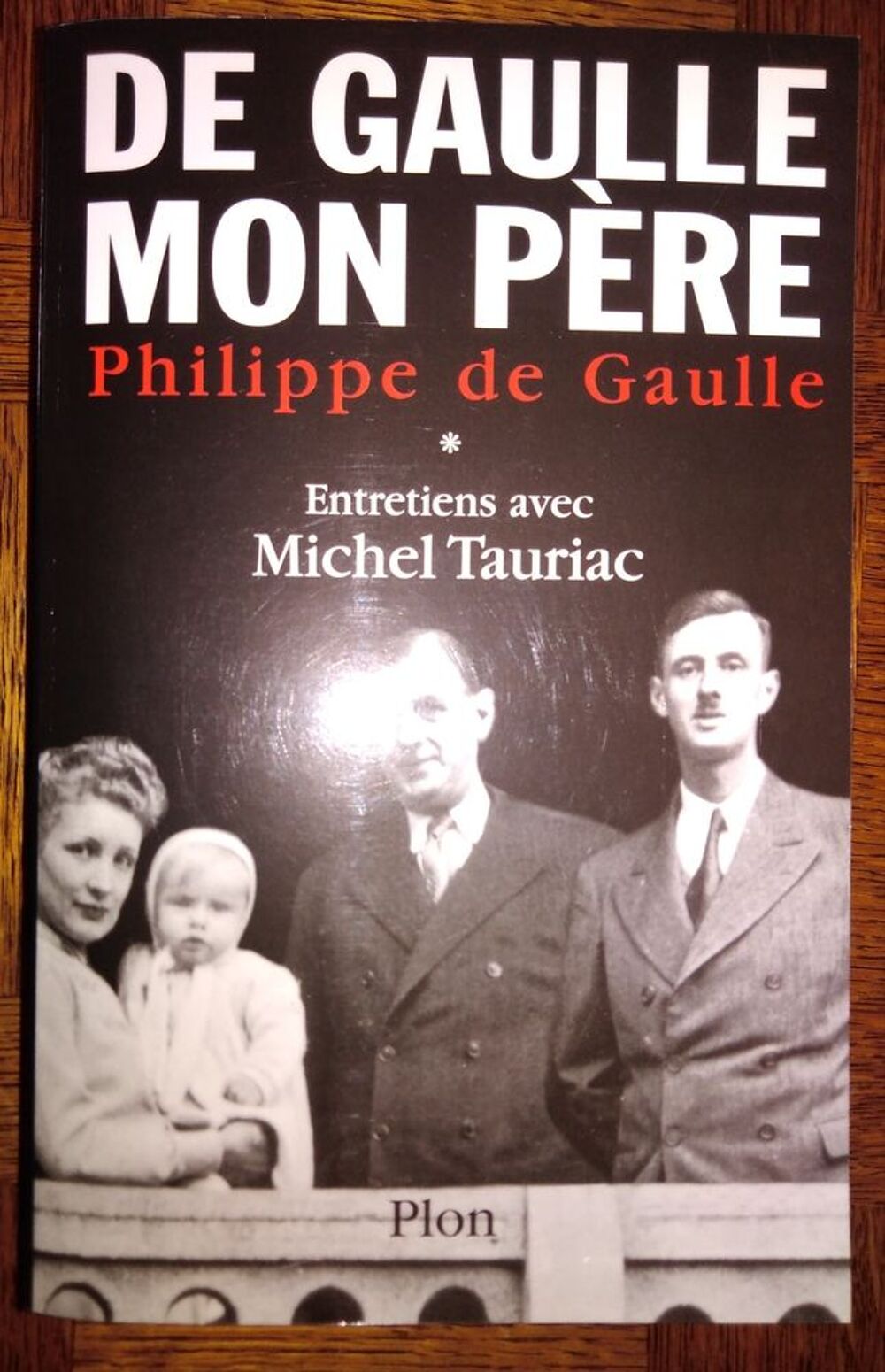 DE GAULLE "Mon PERE " par Philippe DE GAULLE
MICHEL TAURIAC Livres et BD