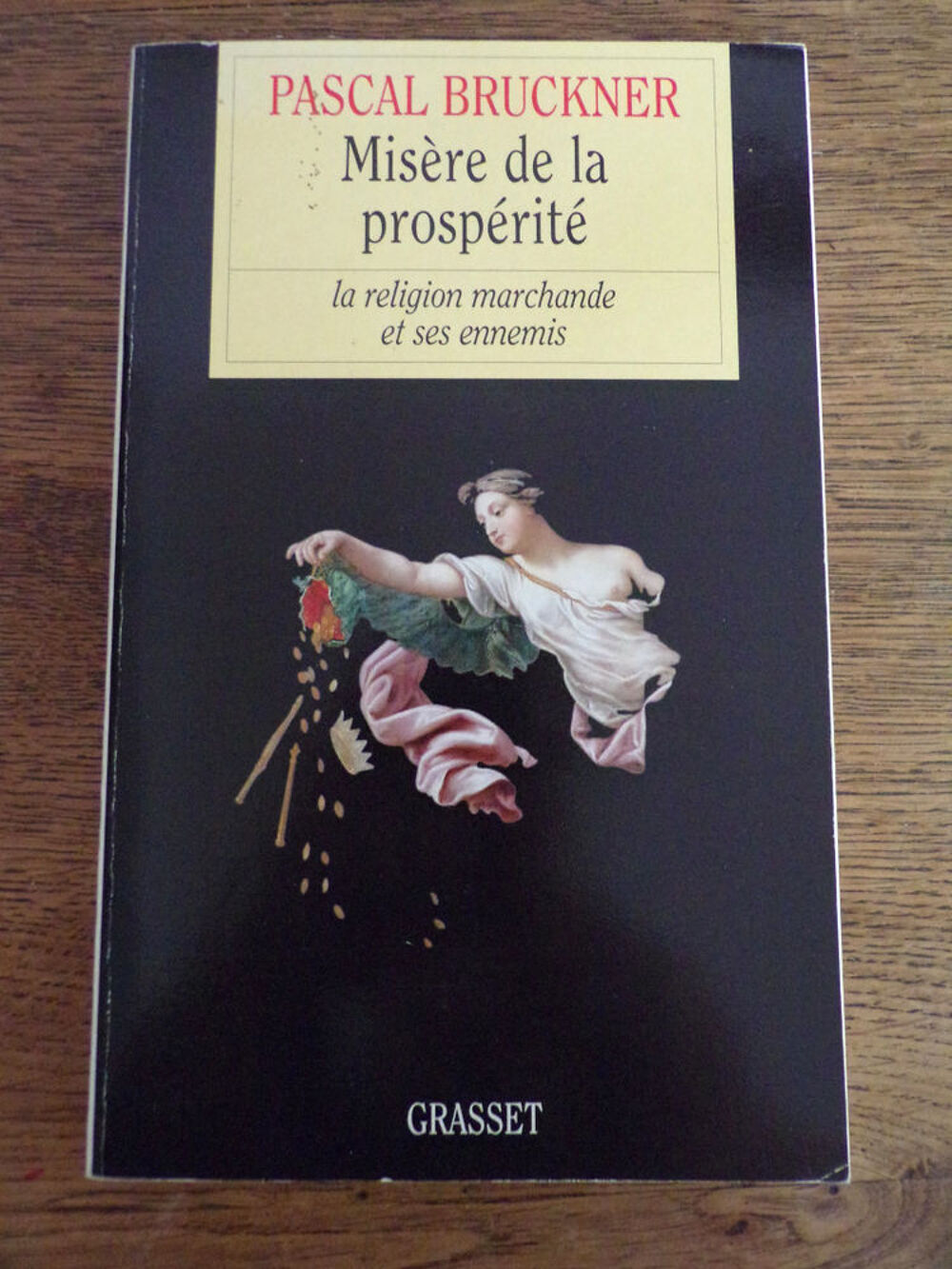 Mis&egrave;re de la prosp&eacute;rit&eacute; la religion marchande et ses ennemis Livres et BD