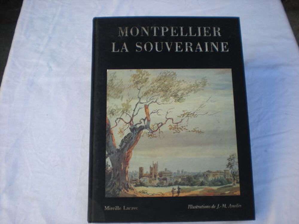 montpellier la souveraine de mireille lacave Livres et BD