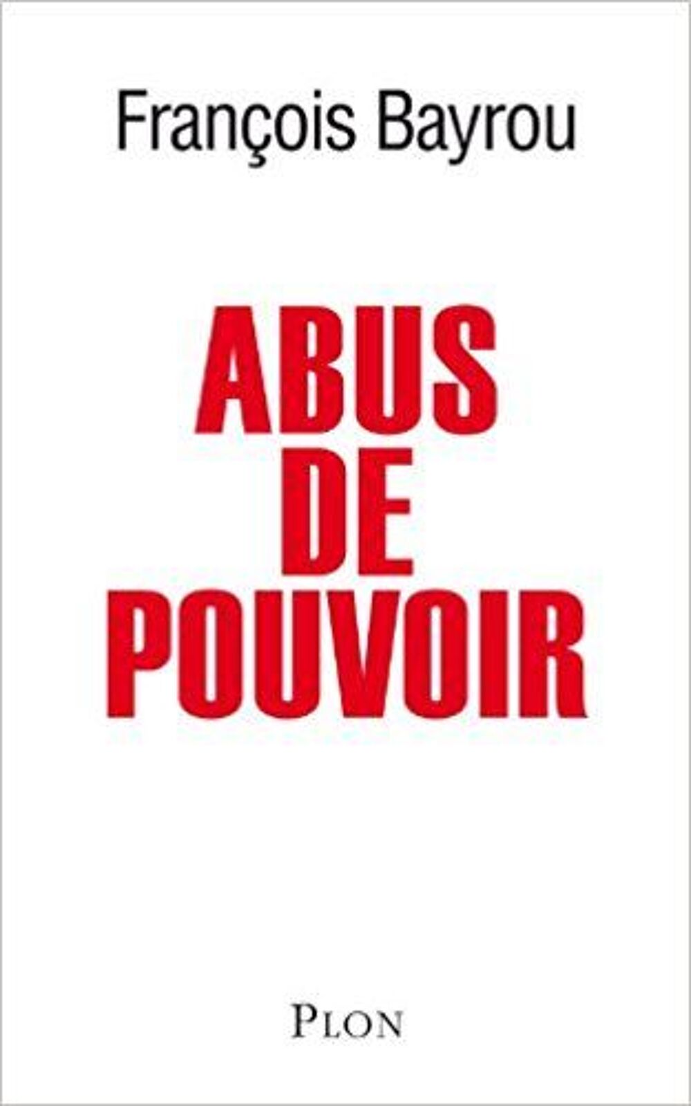 FRANCOIS BAYROU Abus de pouvoir Livres et BD