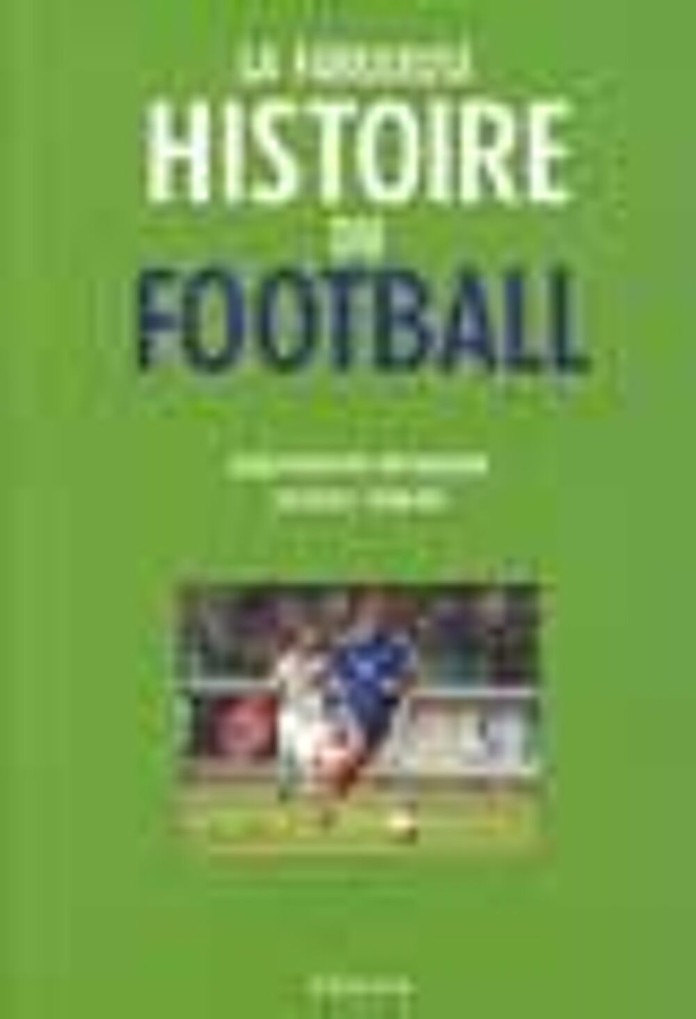 La fabuleuse histoire du football Livres et BD