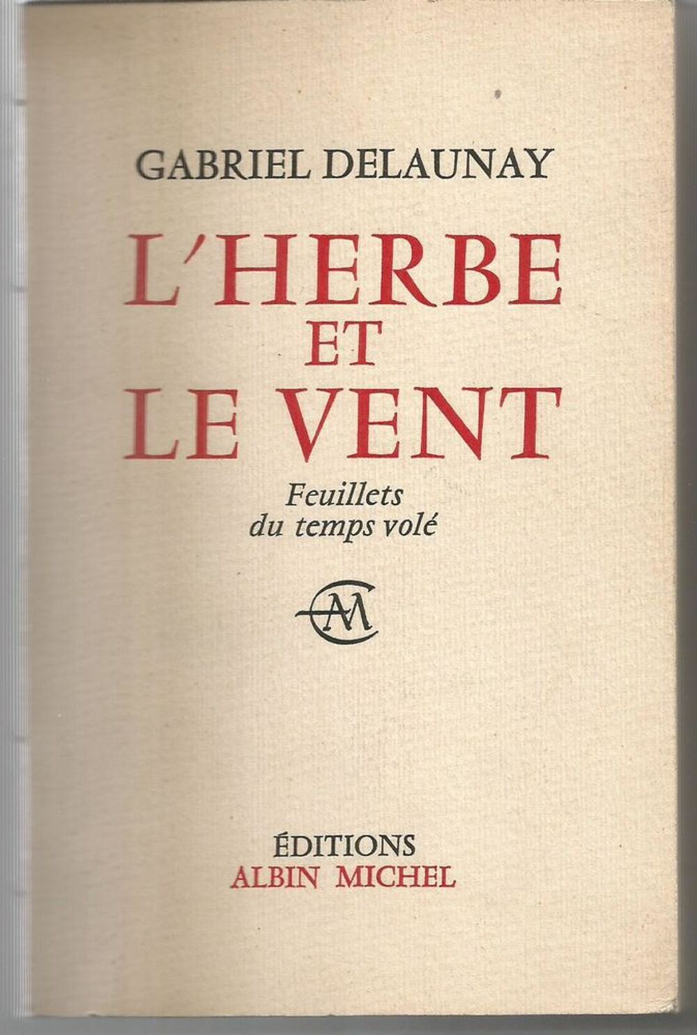Gabriel DELAUNAY L'herbe et le vent Livres et BD