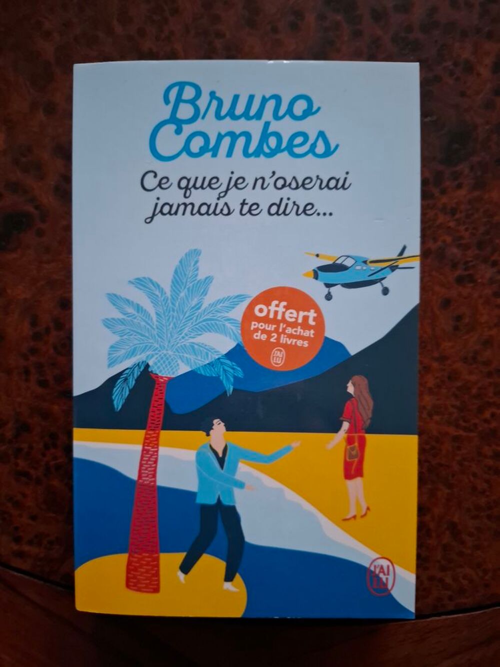 Ce que je n'oserai jamais te dire - Bruno Combes - 2018 - BE Livres et BD