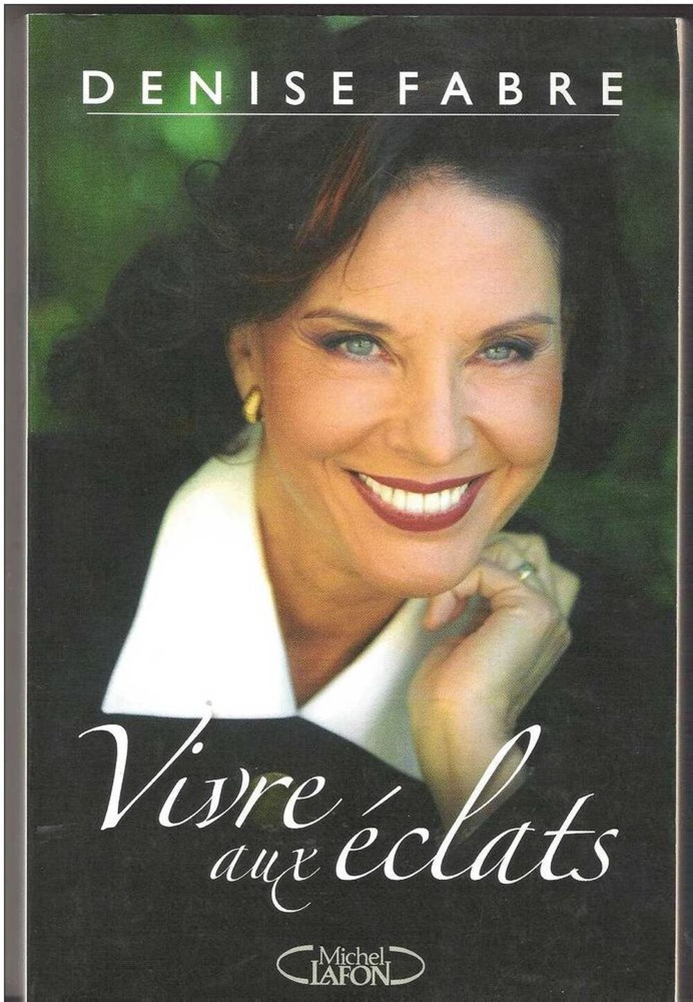  Vivre aux &eacute;clats de Denise Fabre Livres et BD