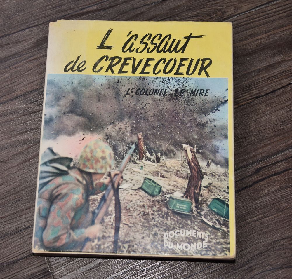 L'ASSAUT DE CREVECOEUR. 1956. Lieutenant Colonel LE MIRE
Livres et BD