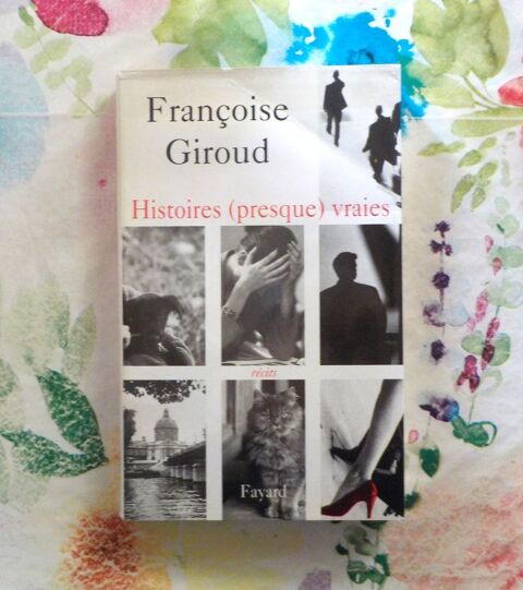 HISTOIRES (PRESQUE) VRAIES de Fran�oise GIROUD Ed. Fayard 2 Bubry (56)