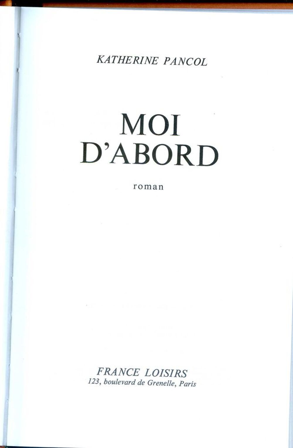MOI D'ABORD - Katherine Pancol, Livres et BD