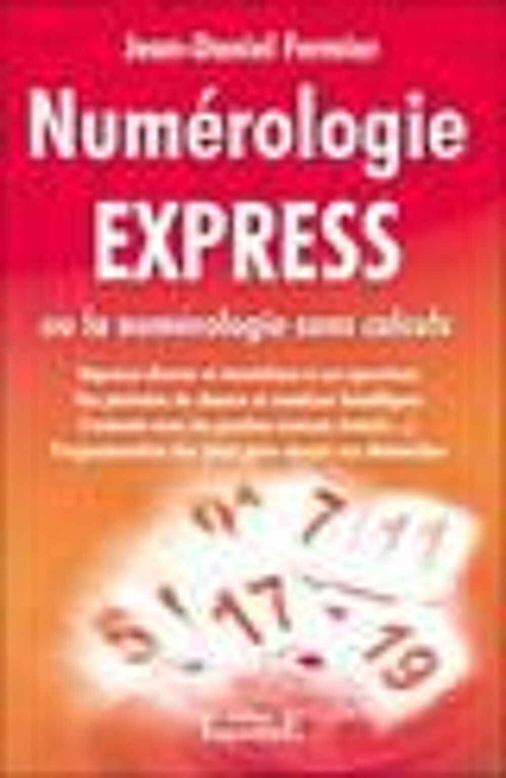 NUMEROLOGIE EXPRESS 
de Jean-Daniel FERMIER Livres et BD