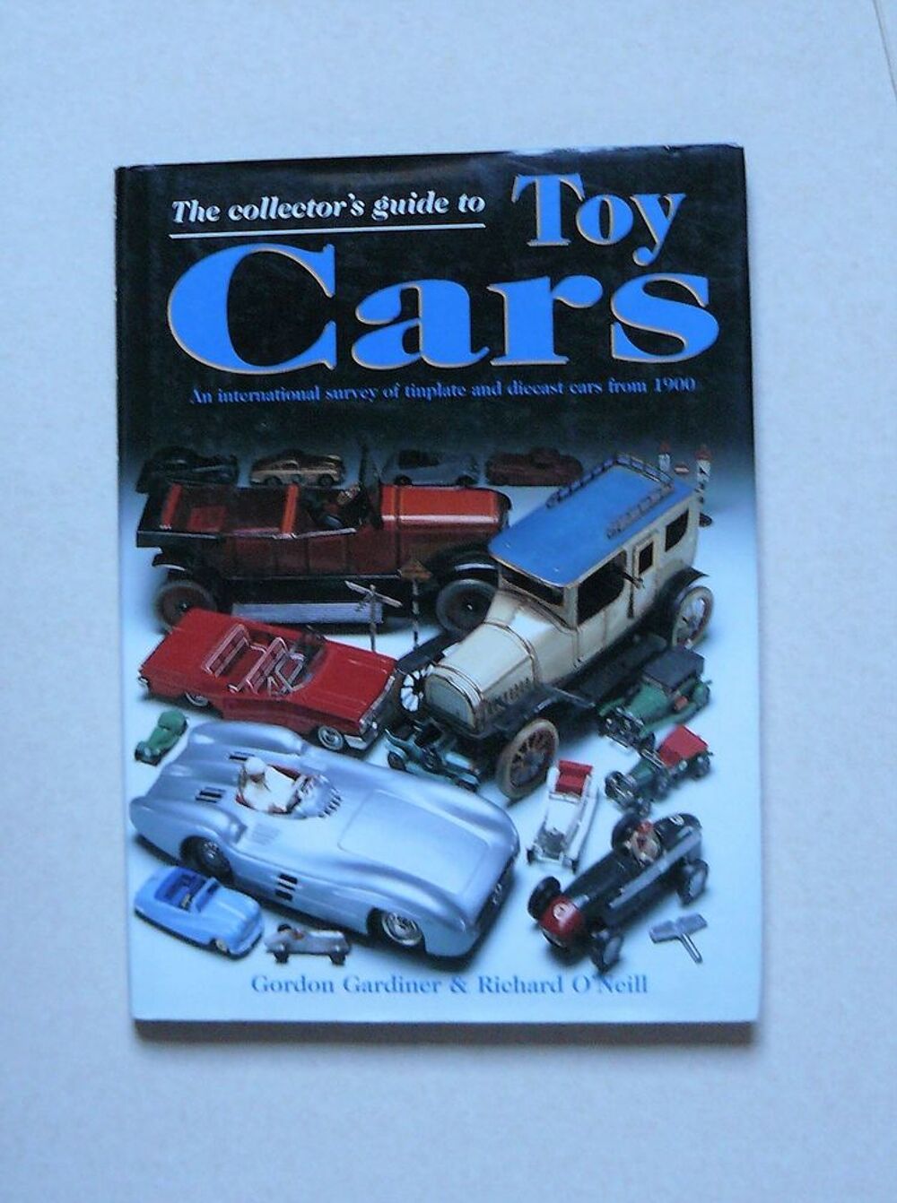 The collector's guide to Toy Cars - Gardiner / O'Neill Livres et BD
