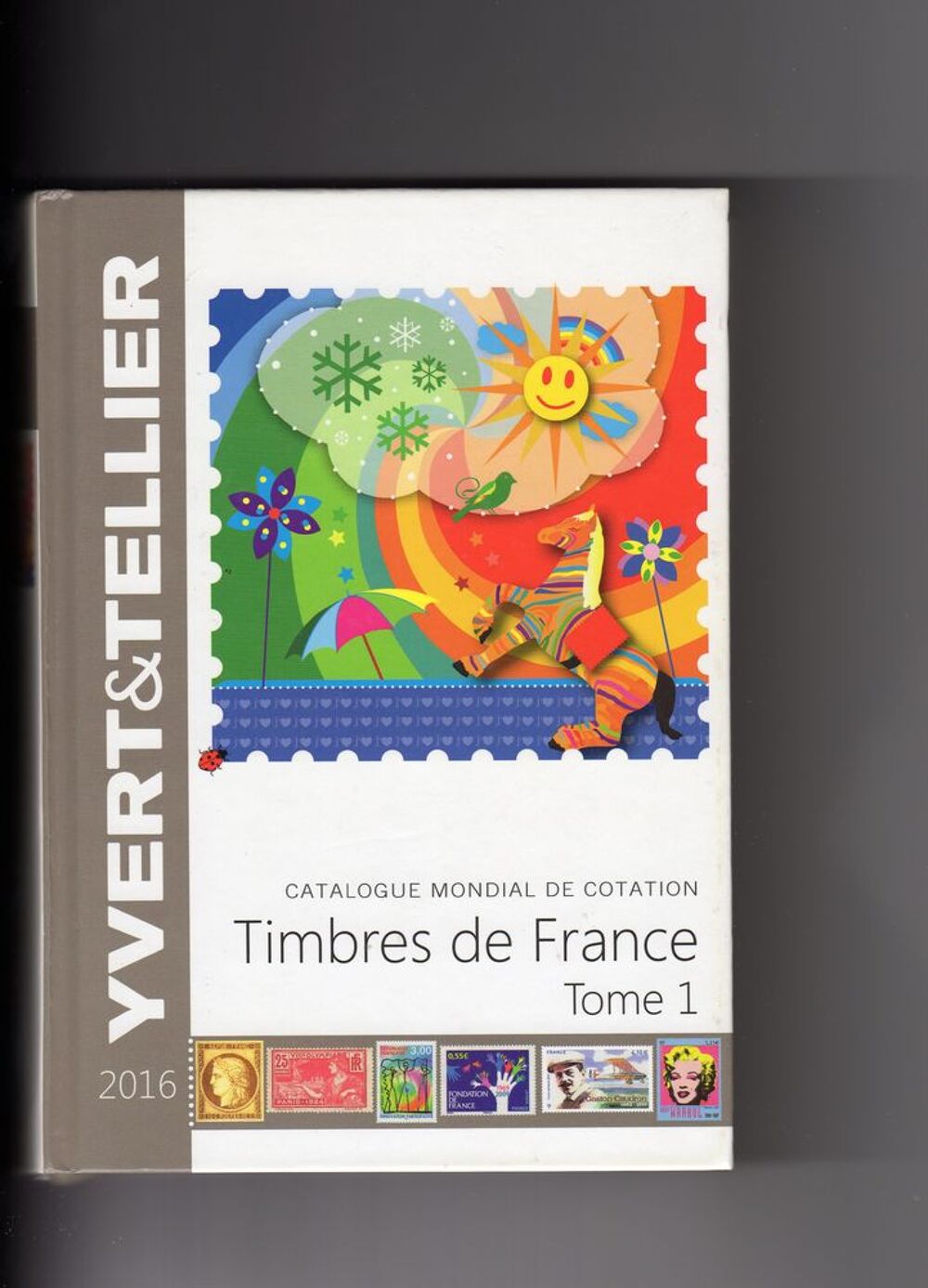 CATALOGUE DE COTATION DES TIMBRES DE FRANCE
YVERT &amp; TELLIER 