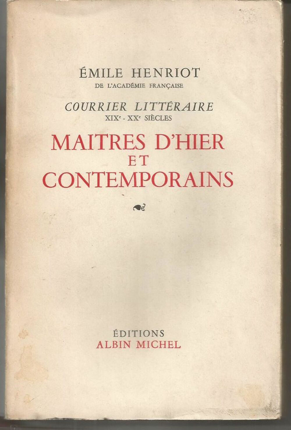 Emile HENRIOT Courrier litt&eacute;raire XIX XXe s Maitres d'hier Livres et BD