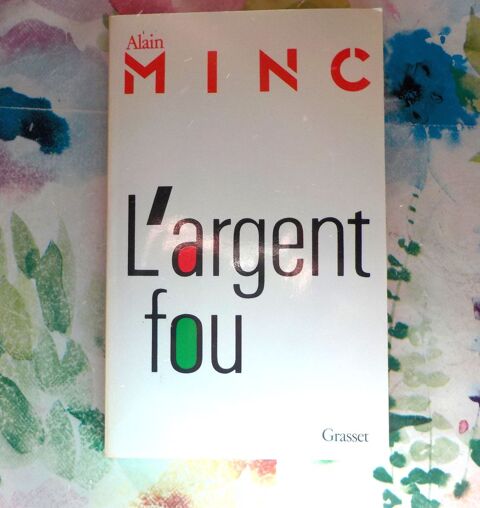 L'ARGENT FOU par Alain MINC Ed. Grasset 2 Bubry (56)