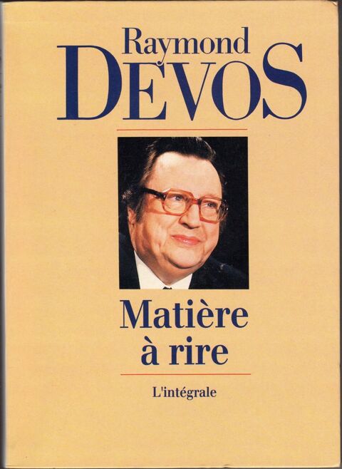 Devos Raymond
Matière à rire. L'intégrale. -
PLON 10 Caumont (09)