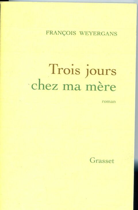Trois jours chez ma mère - François Weyergans, 4 Rennes (35)