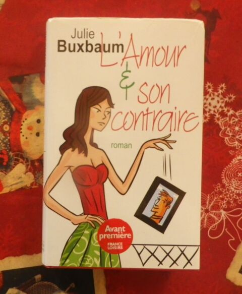 L'AMOUR & SON CONTRAIRE de Julie BUXBAUM Ed. France Loisirs 3 Bubry (56)