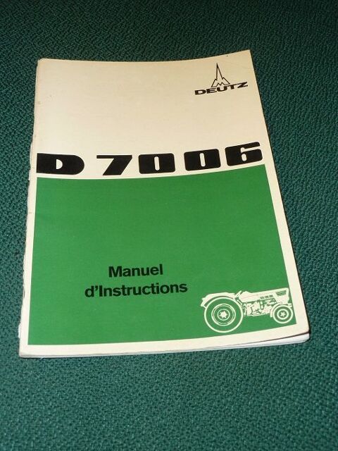 Notice d'entretien et d'utilisation tracteur DEUTZ D7006 35 10290 Marcilly-le-hayer