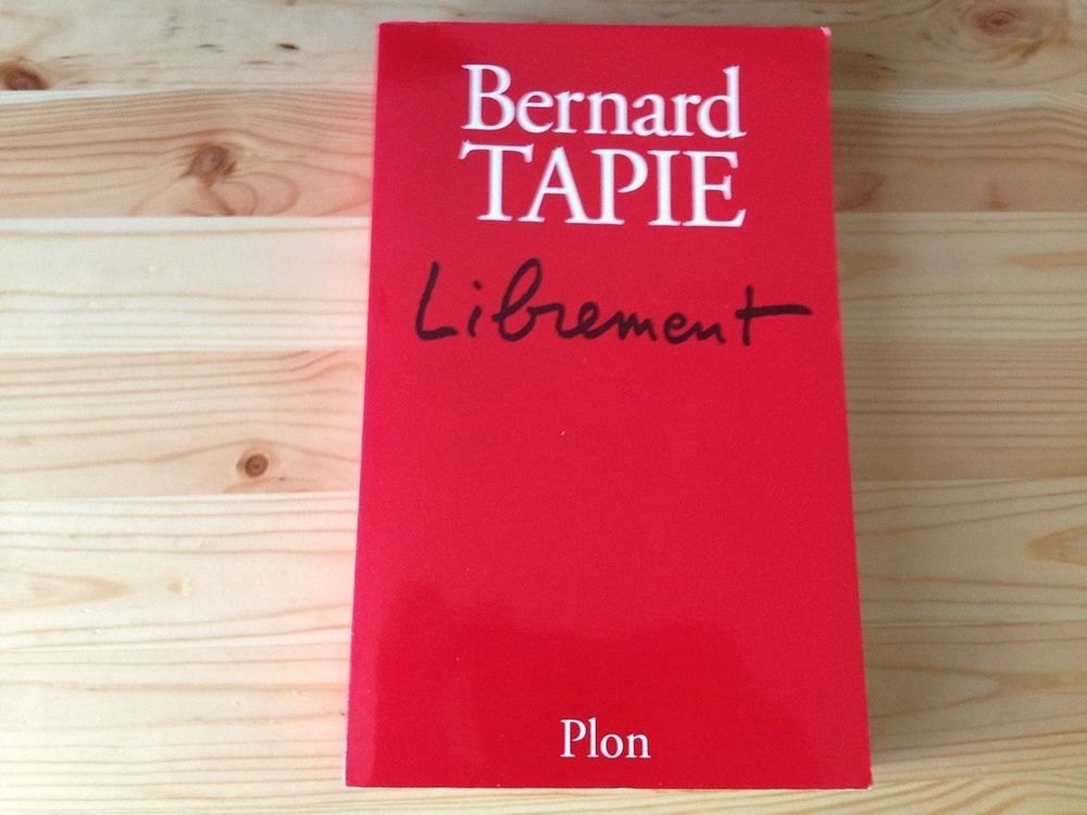  Bernard Tapie - Librement Livres et BD