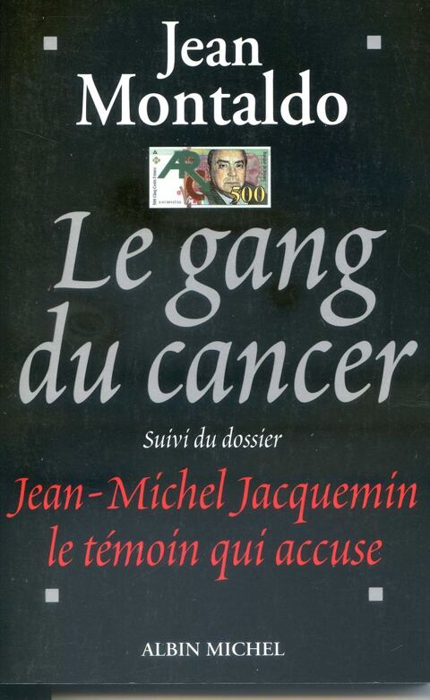 Le gang du cancer -dossier jean-michel jacquemin, le t�moin, 3 Rennes (35)