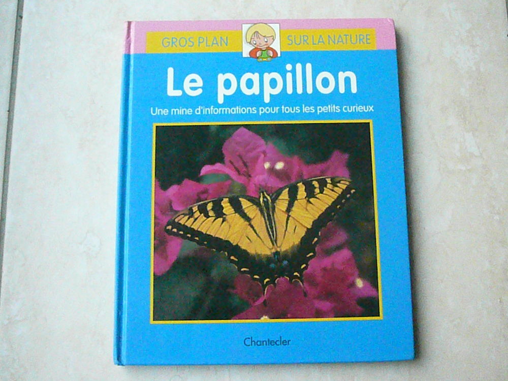 Livre enfant " Gros plan sur la nature : Le papillon " Livres et BD