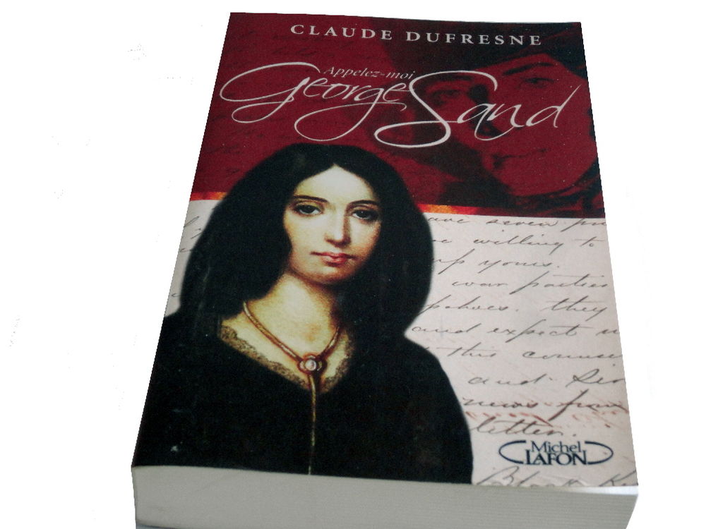 Claude Dufresne : " Appelez-moi George Sand" Livres et BD
