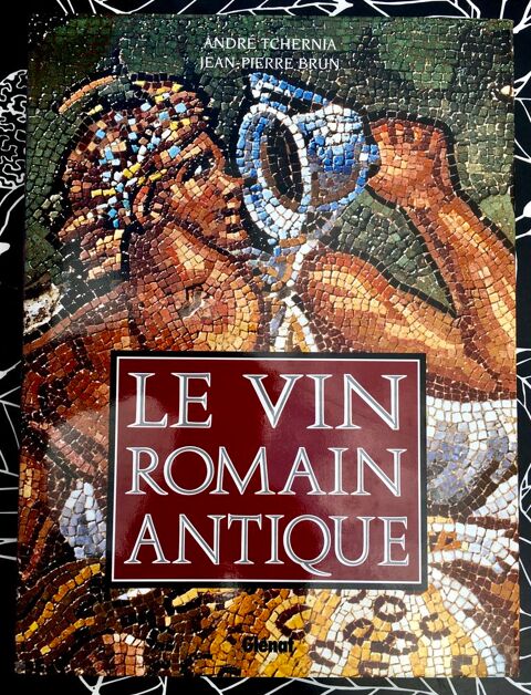 Le Vin Romain Antique, Ed.Glnat; Beau livre d'art neuf 18 Merville (31)
