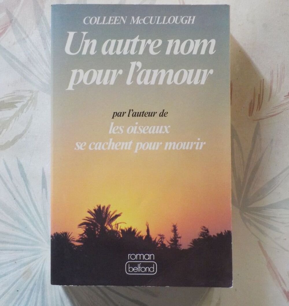 UN AUTRE NOM POUR L'AMOUR de Colleen McCULLOUGH Ed. Belfond Livres et BD