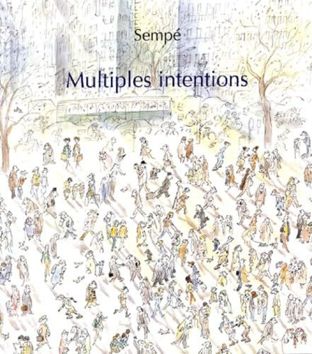 Multiples intentions
Semp&eacute;, Jean Jacques (1932-2022) 
Livres et BD