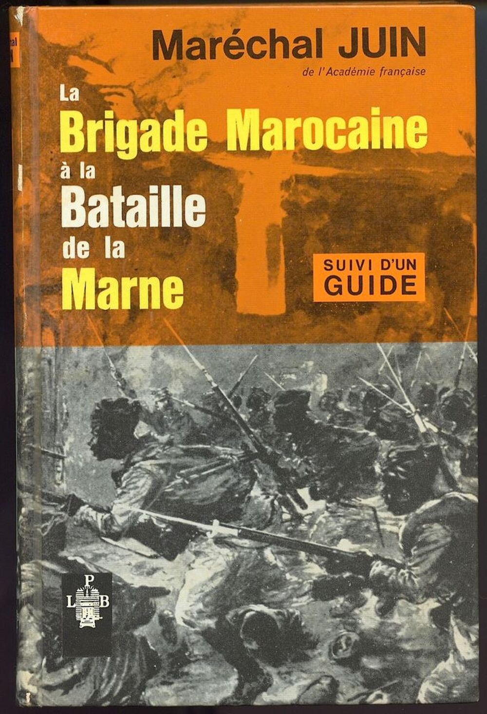 La brigade marocaine &agrave; la bataille de la Marne
Mar&eacute;chal Juin Livres et BD