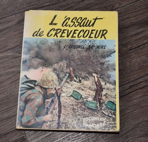 L'ASSAUT DE CREVECOEUR. 1956. Lieutenant Colonel LE MIRE
60 Gujan-Mestras (33)