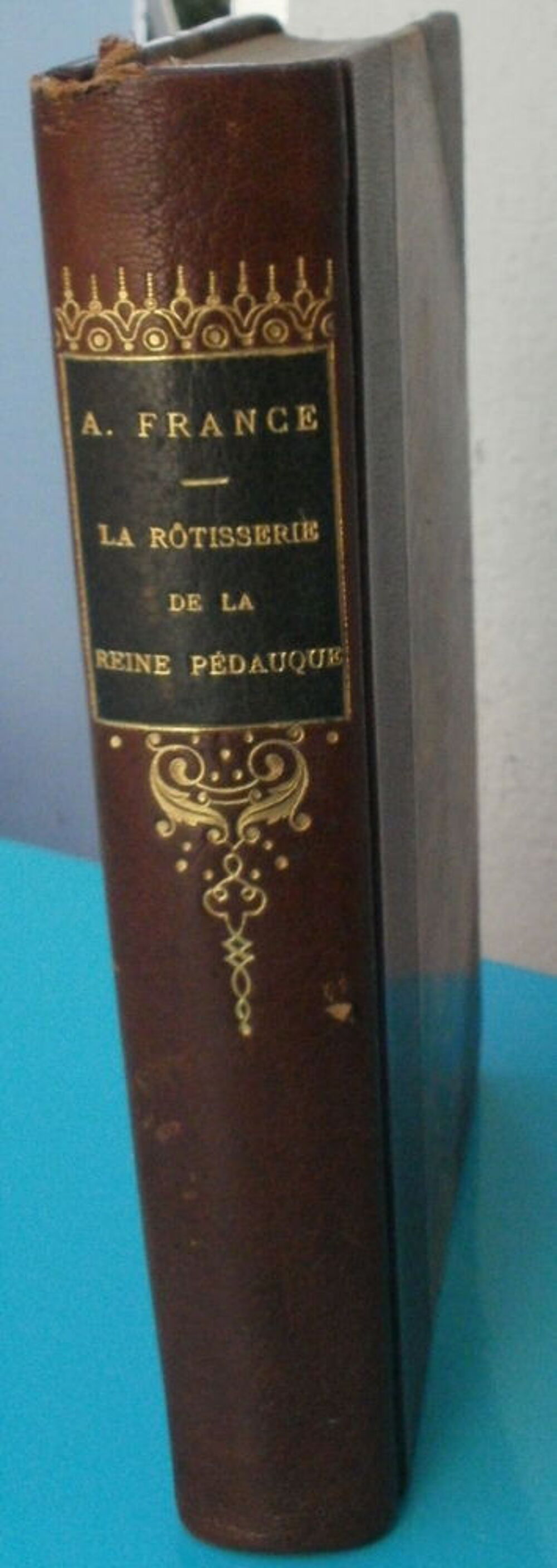 Anatole FRANCE La rotisserie de la Reine P&eacute;dauque Livres et BD