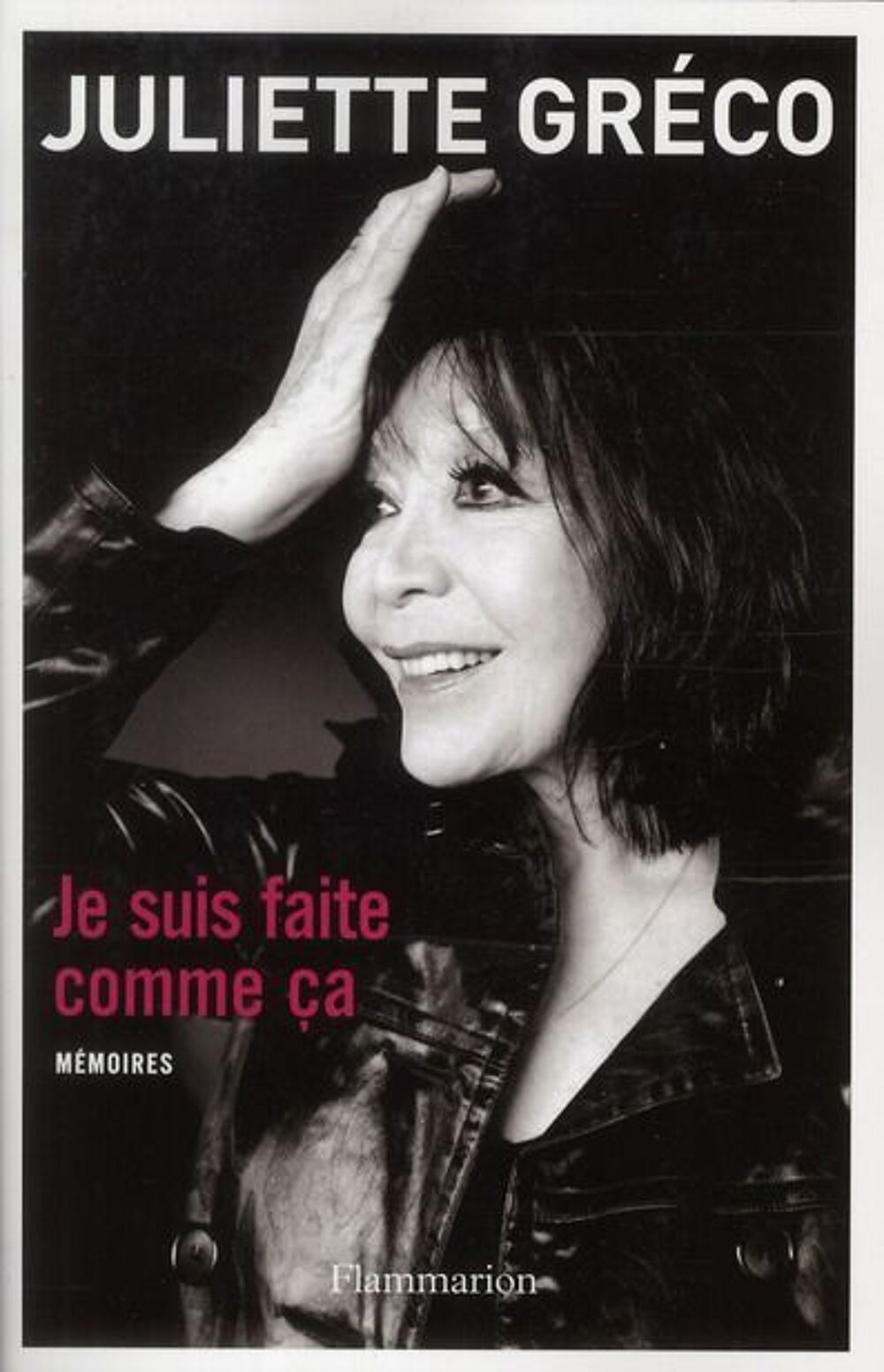 Je suis faite comme &ccedil;a (Juliette Gr&eacute;co) Livres et BD