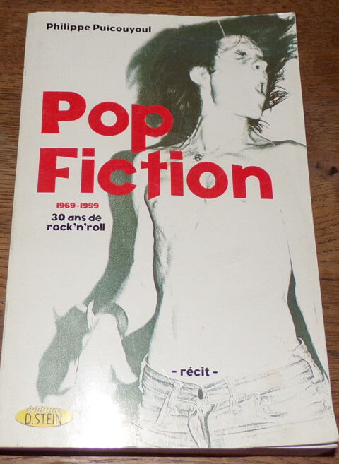 Pop fiction 1969-1999 30 ans de rock'n'roll Philippe Puicouy 13 Laval (53)