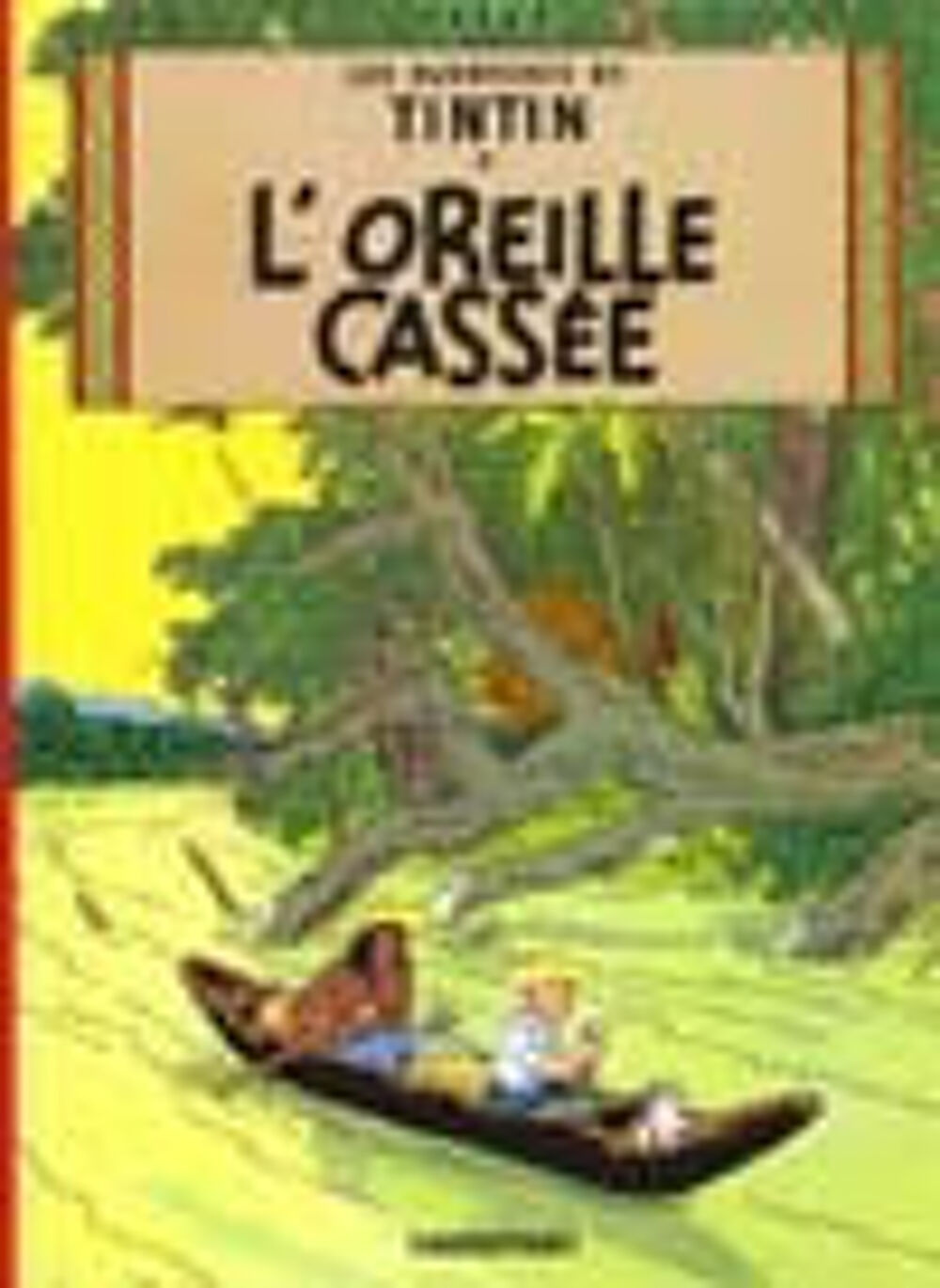 Les aventures de Tintin Tome 6 : l'oreille cass&eacute;e Livres et BD