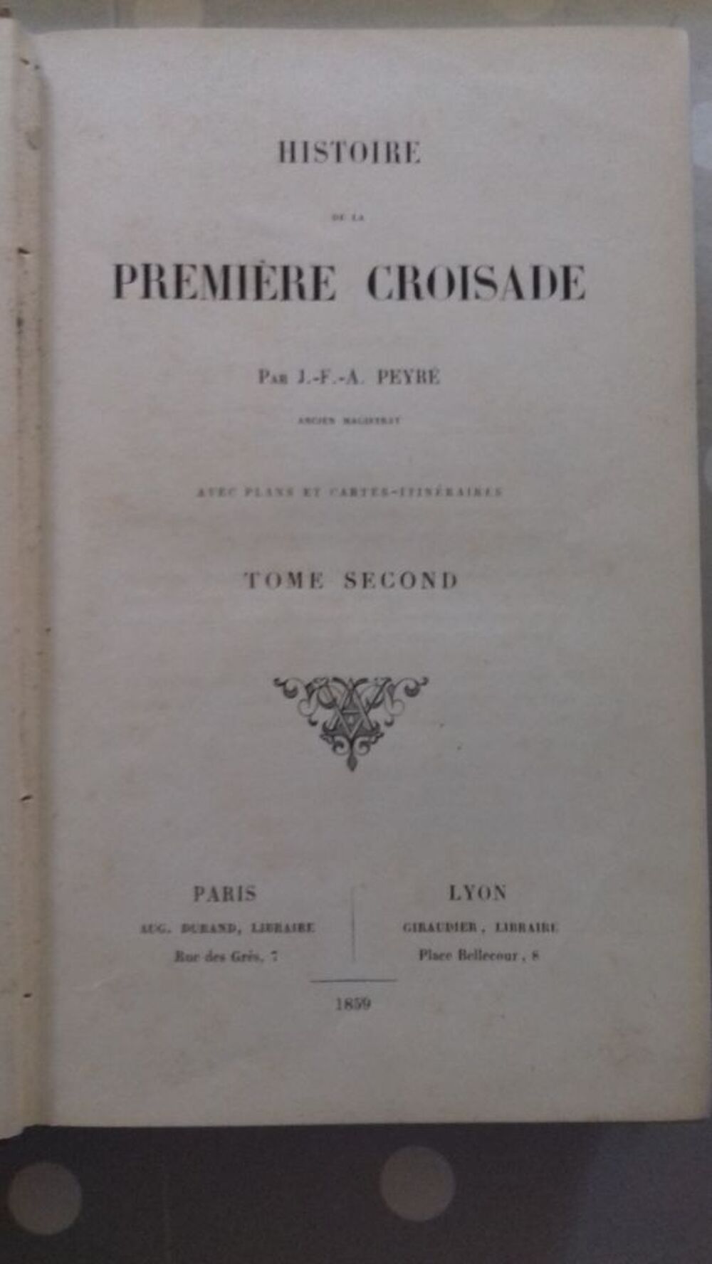 1859 Histoire de la premi&egrave;re croisade 