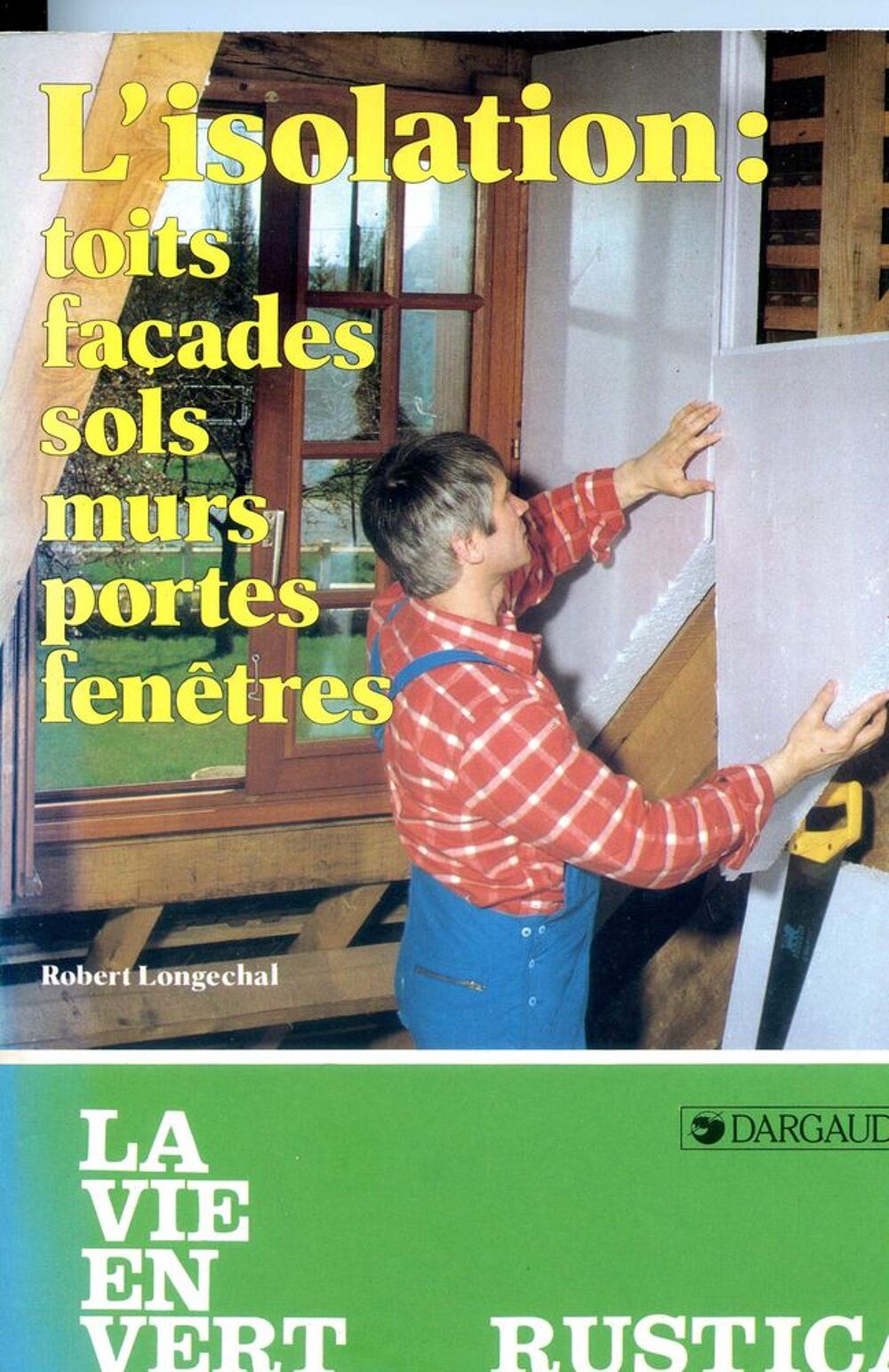 L'ISOLATION: TOITS, FA&Ccedil;ADES, SOLS, MURS, POERTES, FEN&Ecirc;TRES Livres et BD