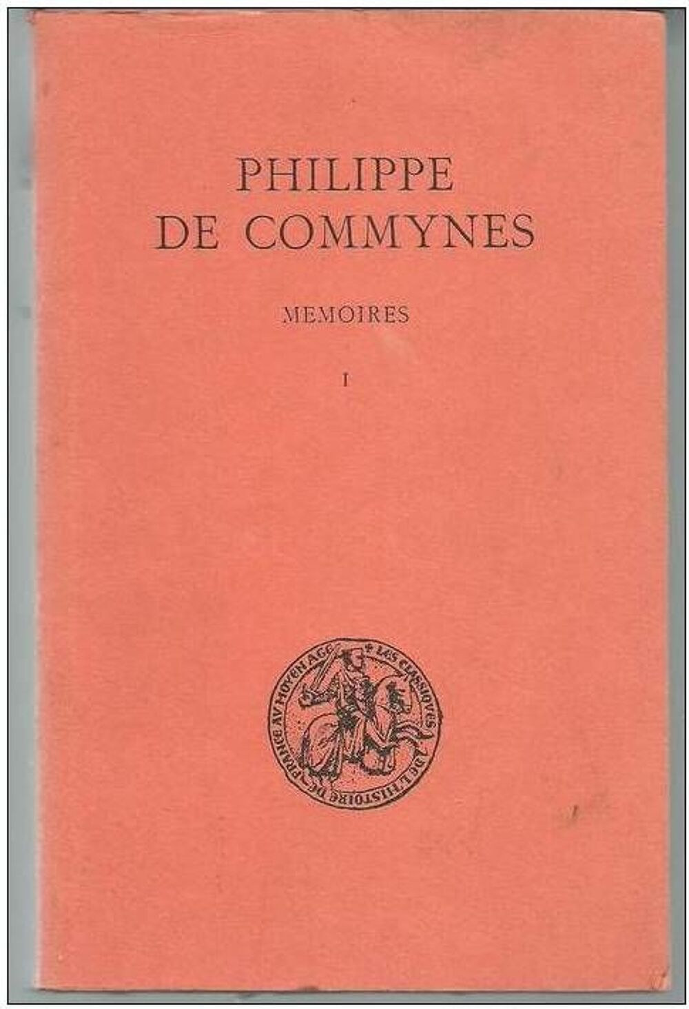 Philippe de COMMYNES M&eacute;moires Tome1 (1464 - 1474) Livres et BD