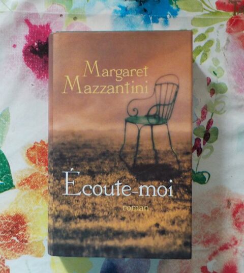 ECOUTE-MOI de Margaret MAZZANTINI Ed. France-Loisirs 3 Bubry (56)