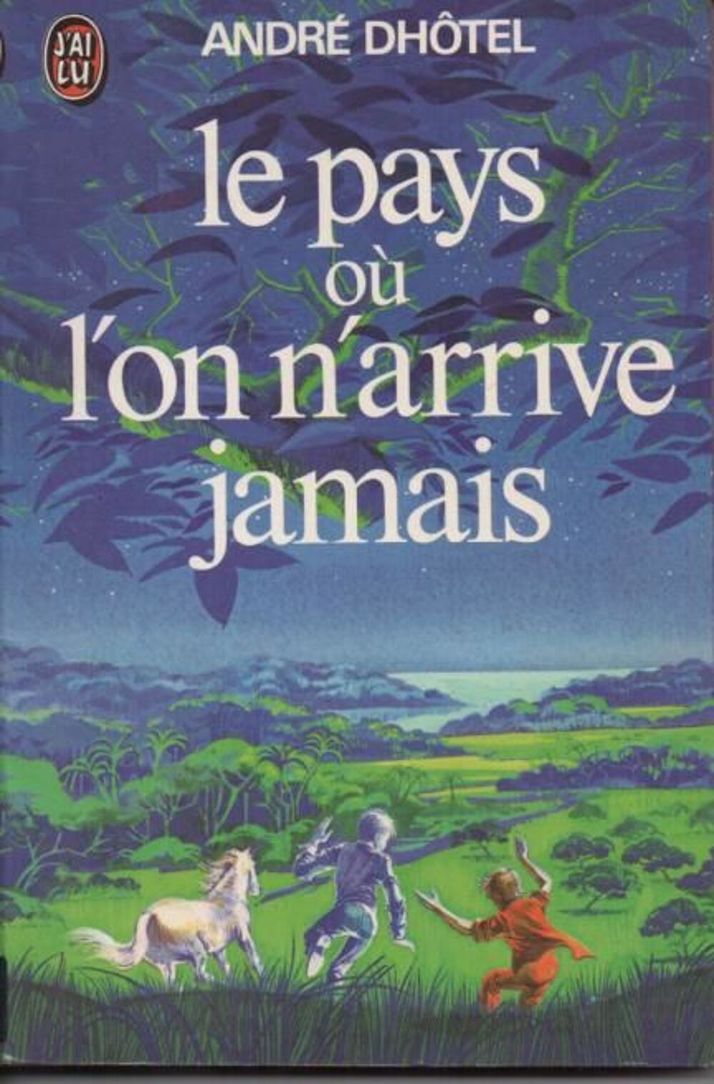 Andr&eacute; DHOTEL Le pays o&ugrave; l'on arrive jamais Livres et BD