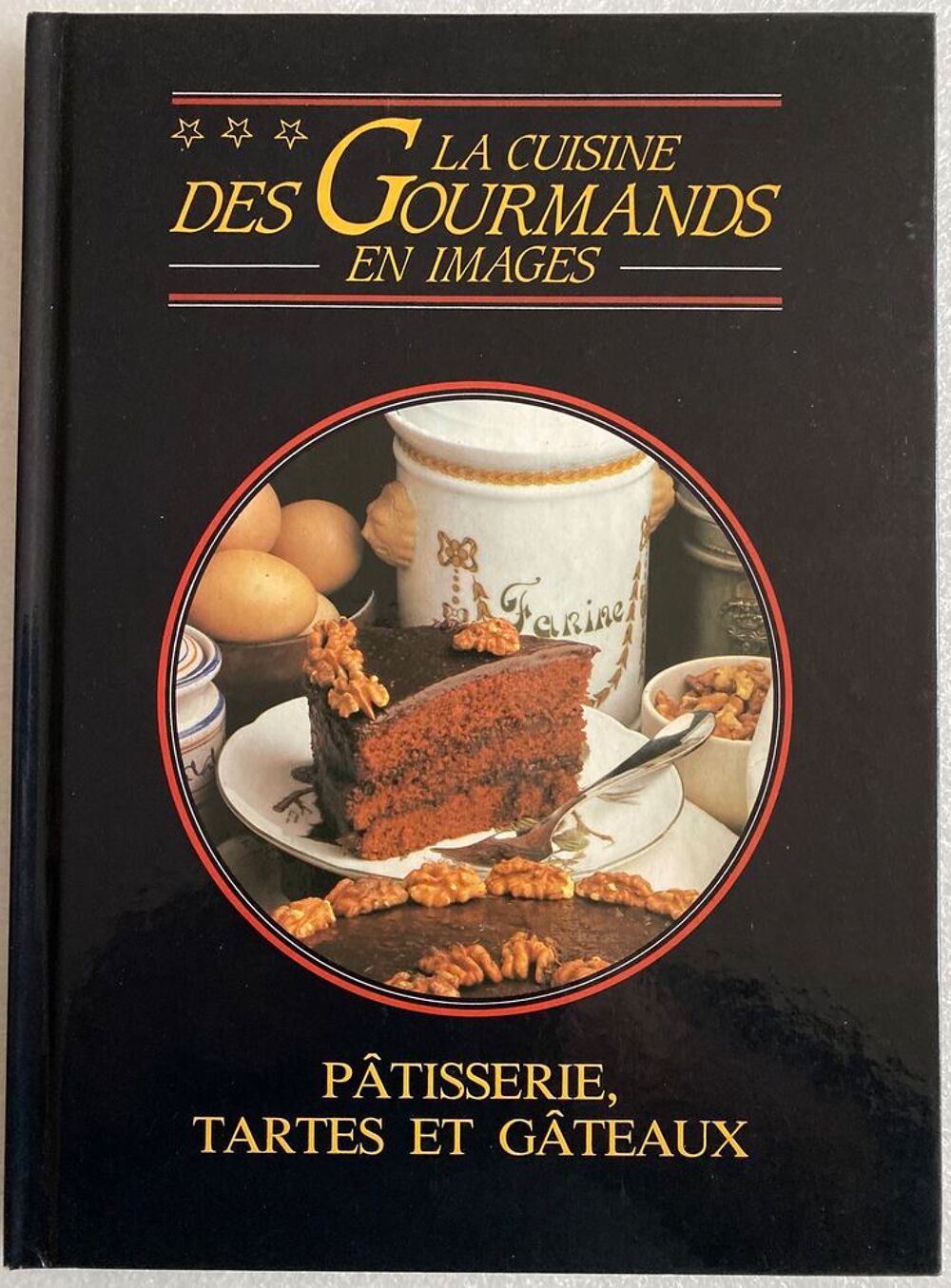 LA CUISINE des GOURMANDS - patisserie,tartes et gateaux Livres et BD