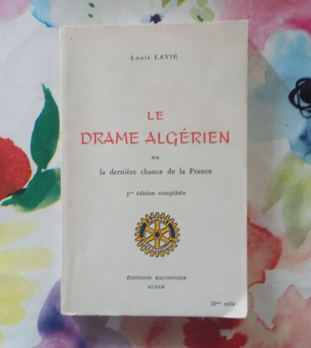 LE DRAME ALGERIEN ou la derni&egrave;re chance de la France L LAVIE Livres et BD