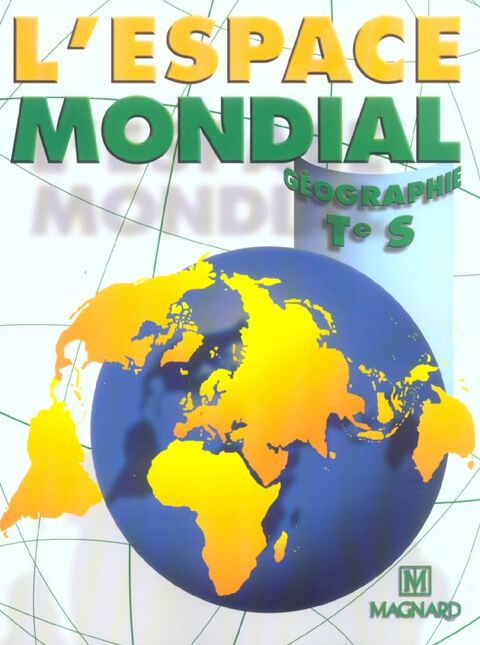 G�ographie ; l'espace mondial ; terminale S 1 Roannes-Saint-Mary (15)
