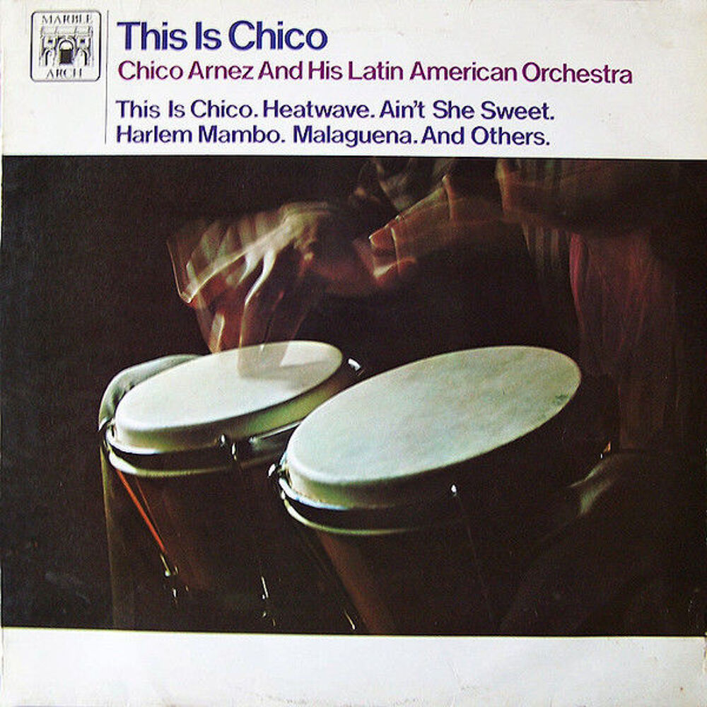 Chico ARNEZ and his Latin America : This is Chico Orchestra CD et vinyles