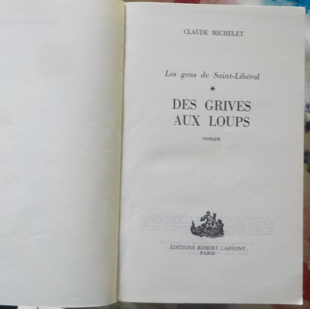 DES GRIVES AUX LOUPS T1 &agrave; 3 de Claude MICHELET Ed. Laffont Livres et BD