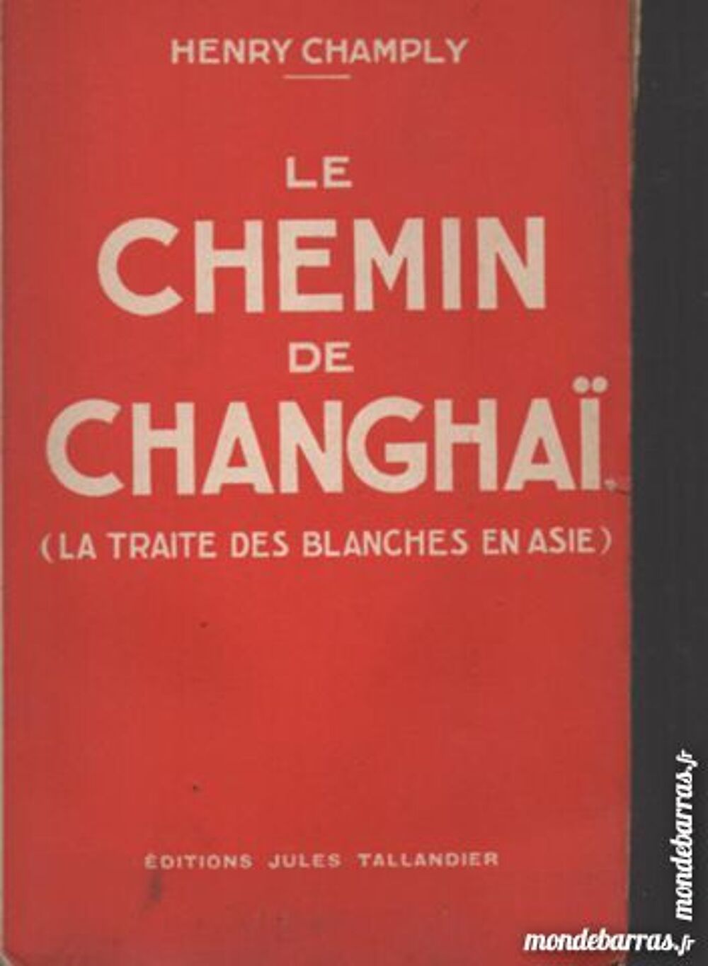 Henry CHAMPLY Le chemin de Changha&iuml; / la traite de Livres et BD