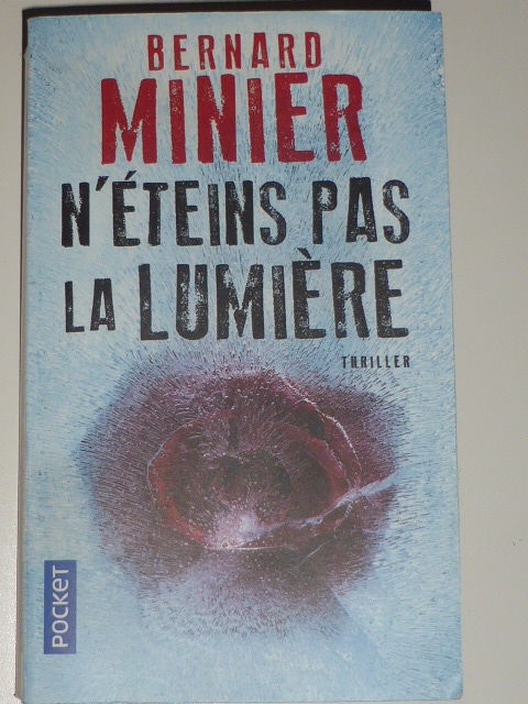 N'�teins pas la lumi�re Bernard Minier Pocket 2 Rueil-Malmaison (92)